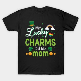 My Lucky Charms Call Me Mom Happy Saint Patrick Day T-Shirt